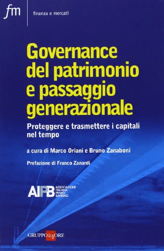 Beispielbild fr Governance del patrimonio e passaggio generazionale. Proteggere e trasmettere i capitali nel tempo zum Verkauf von medimops