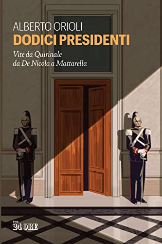 Stock image for Dodici presidenti. Vita da Quirinale da De Nicola a Mattarella for sale by libreriauniversitaria.it