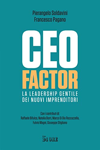 Beispielbild fr CEO factor. La leadership gentile dei nuovi imprenditori zum Verkauf von Ammareal