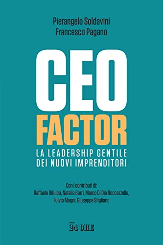 9788863459470: CEO factor. La leadership gentile dei nuovi imprenditori