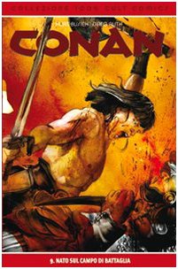 Nato sul campo di battaglia. Conan vol. 9 (9788863461855) by Kurt Busiek