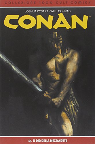 9788863467512: Il dio della mezzanotte. Conan (Vol. 13) (Collezione 100% Cult comics)