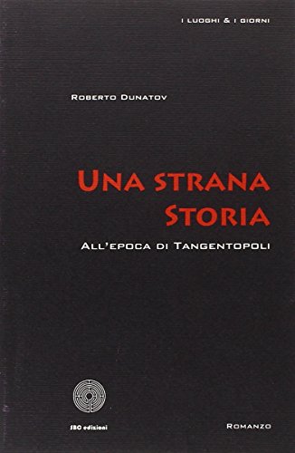 Stock image for Una strana storia. All'epoca di tangentopoli for sale by Ammareal