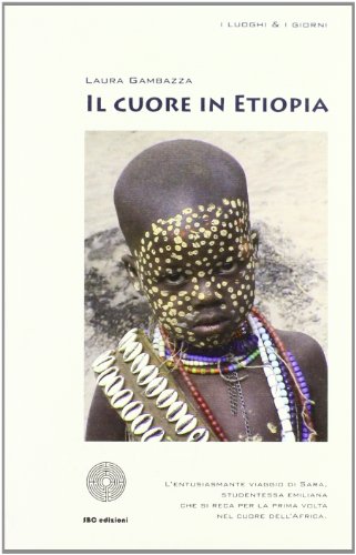 9788863470208: Il cuore in Etiopia (I luoghi e i giorni)