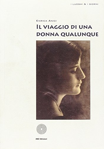 9788863470291: Il viaggio di una donna qualunque (I luoghi e i giorni)