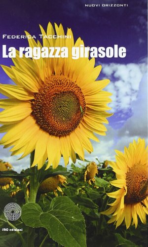 Stock image for La ragazza girasole for sale by libreriauniversitaria.it