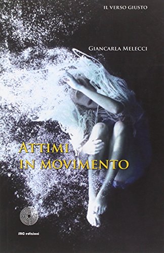 9788863472660: Attimi in movimento (Il verso giusto)