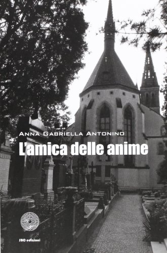 Beispielbild fr L'amica delle anime zum Verkauf von libreriauniversitaria.it