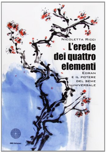 9788863473162: L'erede dei quattro elementi. (Edran e il potere del seme universale) (I luoghi e i giorni)