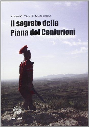 Beispielbild fr Il segreto della piana dei centurioni zum Verkauf von medimops