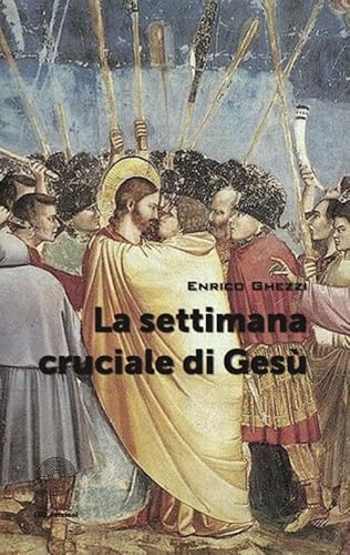 9788863474299: La settimana cruciale di Ges (I luoghi e i giorni)