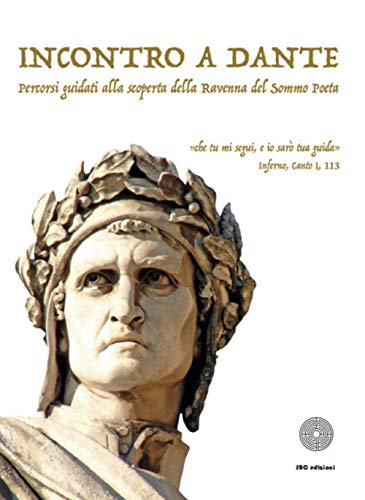 Stock image for Incontro a Dante. Percorsi guidati alla scoperta della Ravenna del sommo poeta for sale by Brook Bookstore