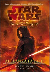 Stock image for Star Wars the Old Republic. Allenza Fatale for sale by WorldofBooks