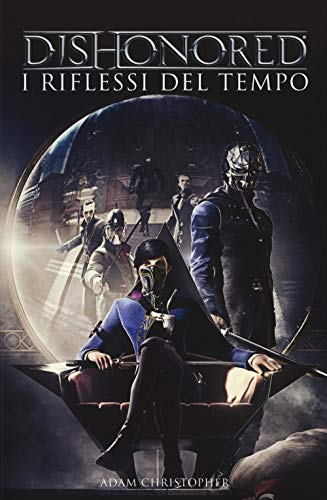 Stock image for Dishonored. I riflessi del tempo (Italian) for sale by Brook Bookstore