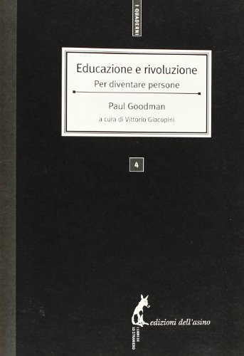 Educazione e rivoluzione. Per diventare persone (9788863570465) by Goodman, Paul