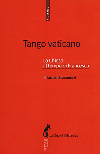9788863571547: Tango vaticano. La Chiesa al tempo di Francesco (Opuscoli)