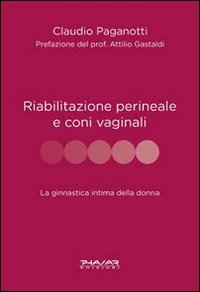 Beispielbild fr Riabilitazione perineale e con i vaginali. La ginnastica intima della donna zum Verkauf von medimops