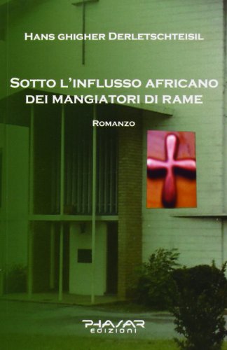 9788863582048: Sotto l'influsso africano dei mangiatori di rame