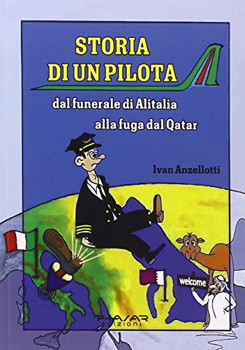 Beispielbild fr Storia di un pilota. Dal funerale di Alitalia alla fuga dal Qatar zum Verkauf von medimops