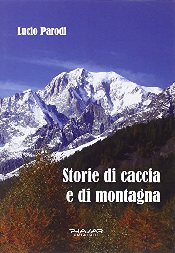 9788863583021: Storie di caccia e di montagna