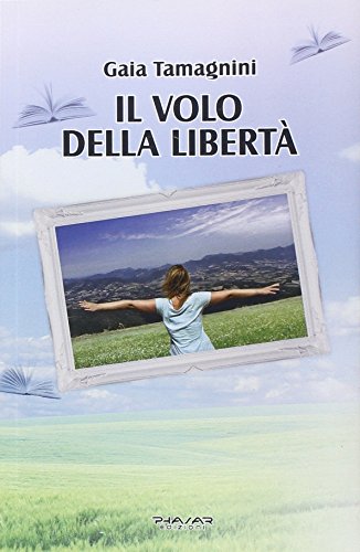 9788863583366: Il volo della libert