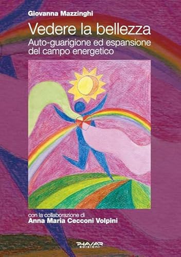 9788863583410: Vedere la bellezza. Auto-guarigione ed espansione del campo energetico