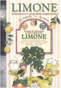 9788863630787: Limone. Coltivazione e propriet terapeutiche. Ediz. illustrata (Quaderni del lunario)