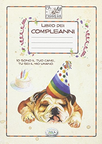 9788863637304: Libro dei compleanni. Cani in carriera