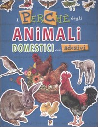 9788863638264: I perch degli animali domestici. Con adesivi. Ediz. illustrata