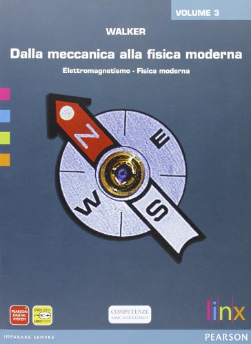 9788863643800: Dalla meccanica alla fisica moderna. Per le Scuole superiori. Con espansione online. Induzione elettromagnetica, fisica moderna e microcosmo e macrocosmo (Vol. 3)