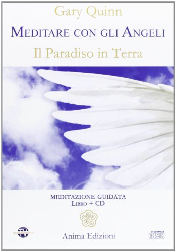 9788863650938: Meditare con gli angeli. Il paradiso in terra. Con CD Audio