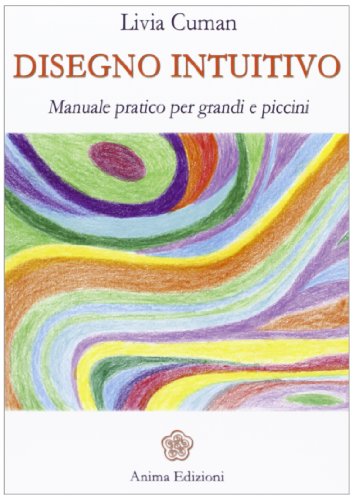 9788863650990: Disegno intuitivo. Manuale pratico per grandi e piccini. Ediz. illustrata