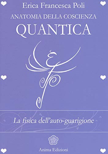 Beispielbild fr Anatomia della coscienza quantica. La fisica dell'auto-guarigione zum Verkauf von libreriauniversitaria.it
