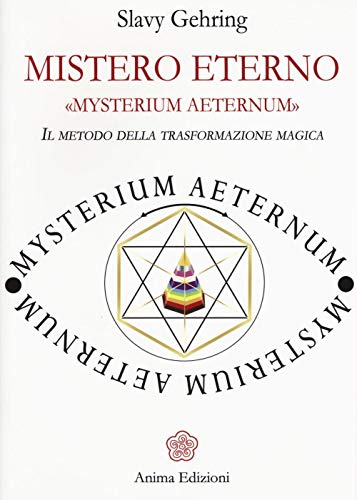 Beispielbild fr Mistero eterno. Mysterium aeternum. Il metodo della trasformazione magica zum Verkauf von medimops