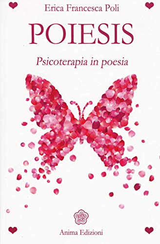 Imagen de archivo de Poiesis. Psicoterapia in poesia a la venta por libreriauniversitaria.it