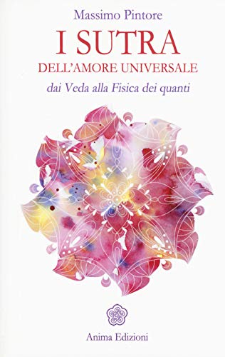 Beispielbild fr I sutra dell'amore universale. Dai Veda alla fisica dei quanti zum Verkauf von medimops