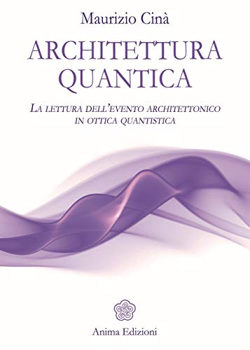 Stock image for Architettura quantica. La lettura dell'evento architettonico in ottica quantistica for sale by medimops