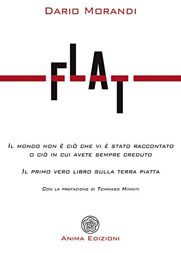 Beispielbild fr Flat. Il mondo non  ci che vi  stato raccontato o ci in cui avete sempre creduto zum Verkauf von medimops