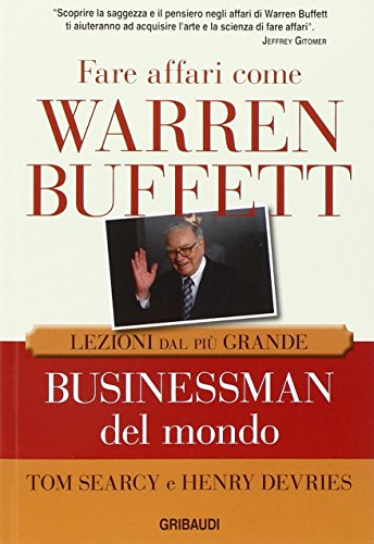 Imagen de archivo de Fare affari come Warren Buffett. Lezioni dal pi grande businessman del mondo a la venta por libreriauniversitaria.it