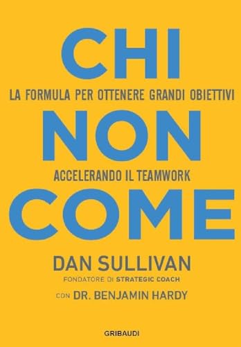 Stock image for Chi non come. La formula per ottenere grandi obiettivi accelerando il teamwork for sale by libreriauniversitaria.it