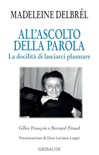 Stock image for All'ascolto della Parola. La docilit di lasciarci plasmare for sale by libreriauniversitaria.it