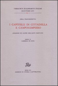 9788863720075: I capitelli di Cittadella e Camposampiero. Indagine sul sacro nell'alto Padovano (Thesaurus ecclesiarum Italiae)