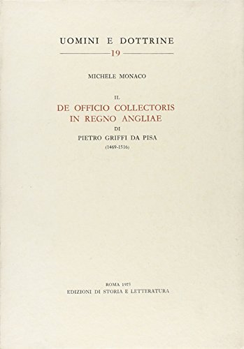 9788863720402: Il De officio collectoris in regno Angliae di Pietro Griffi da Pisa (1469-1516)