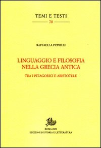 9788863720693: Linguaggio e filosofia nella Grecia antica. Tra i pitagorici e Aristotele (Temi e testi)