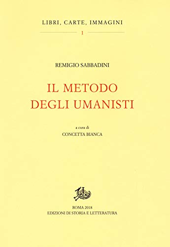 9788863721867: Il metodo degli umanisti (Libri, carte, immagini)