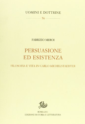 9788863723762: Persuasione ed esistenza. Filosofia e vita in Carlo Michelstaedter (Uomini e dottrine)