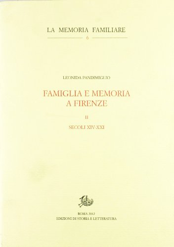 9788863724042: Famiglia e memoria a Firenze. Secoli XIV-XXI (Vol. 2) (La memoria familiare)