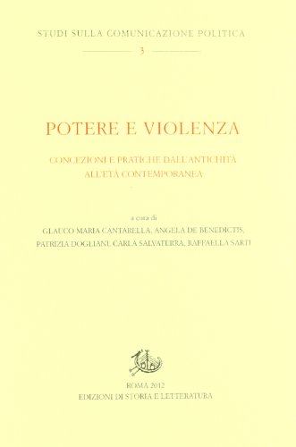 9788863724417: Potere e violenza. Concezioni e pratiche dall'antichit all'et contemporanea (Studi sulla comunicazione politica)