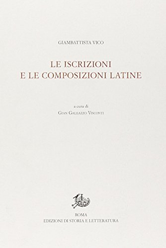 9788863724745: Opere di Giambattista Vico. Le iscrizioni e le composizioni latine (Vol. 12/2)