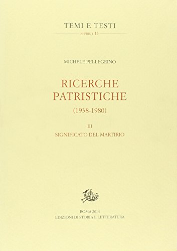 9788863725001: Ricerche patristiche. Significato del martirio (Vol. 3) (Temi e testi. Reprint)